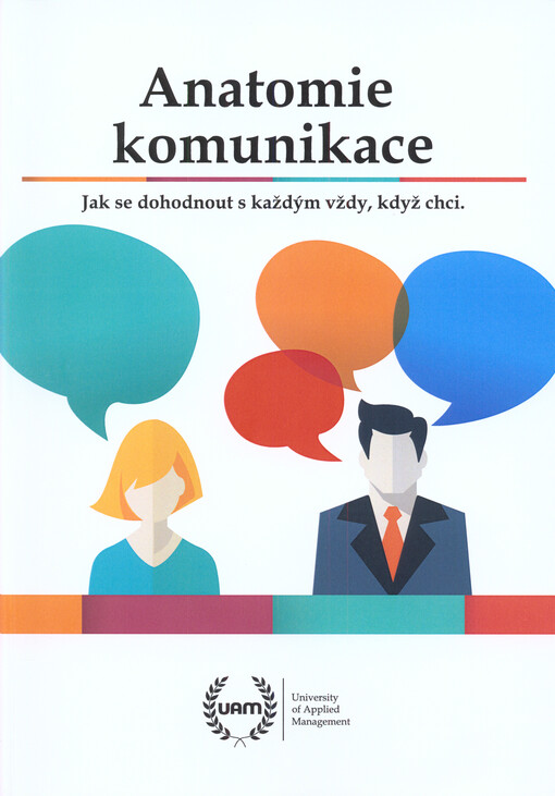 Anatomie komunikace: jak se dohodnout s každým vždy, když chci