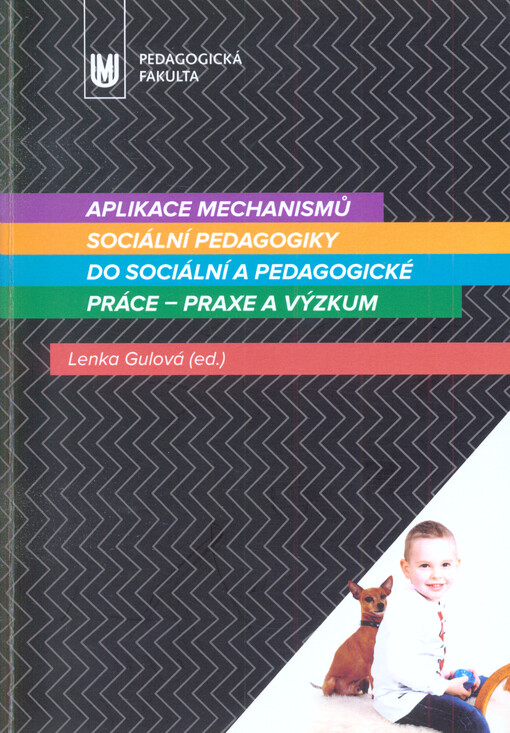 Aplikace mechanismů sociální pedagogiky do sociální a pedagogické práce - praxe a výzkum