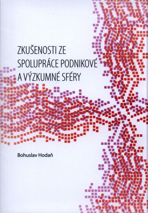 Zkušenosti ze spolupráce podnikové a výzkumné sféry