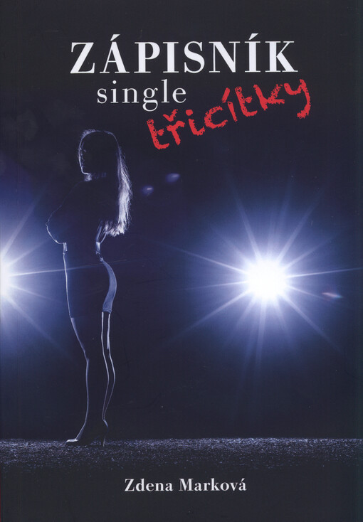 Zápisník single třicítky, aneb, Napsaná nepsaná pravidla nezávazného sexu