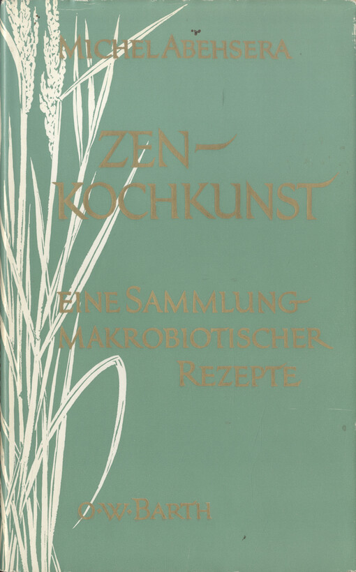 Zen-Kochkunst : eine Sammlung makrobiotischer Rezepte