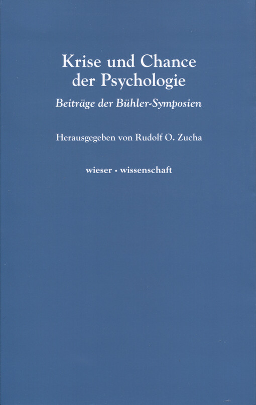 Krise und Chance der Psychologie : Beiträge der Bühler-Symposien