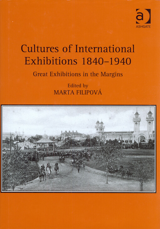 Cultures of international exhibitions 1840-1940 : great exhibitions in the margins