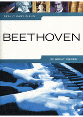 Really Easy Piano. Beethoven : 22 Great Pieces (odkaz v elektronickém katalogu)