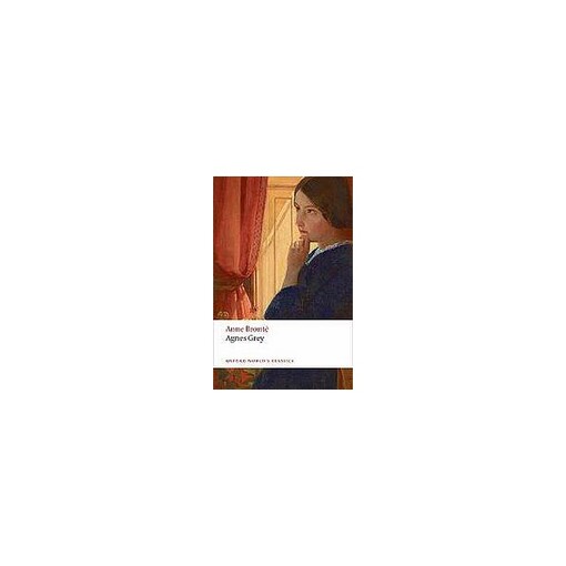 Oxford World´s Classics - C19 English Literature Agnes Grey  -  Anne Brontë
Edited by Robert Inglesfield, Hilda Marsden, and with an Introduction by Sally Shuttleworth 