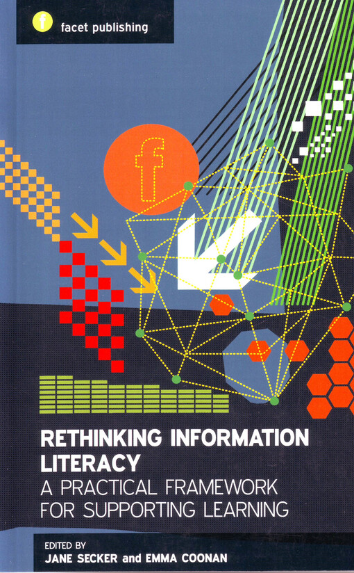 Rethinking information literacy :a practical framework for supporting learning