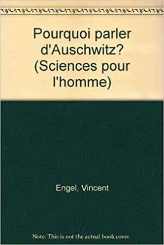 Pourquoi parler d'Auschwitz?