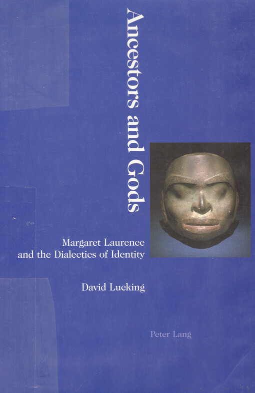 Ancestors and gods : Margaret Laurence and the dialectics of identity