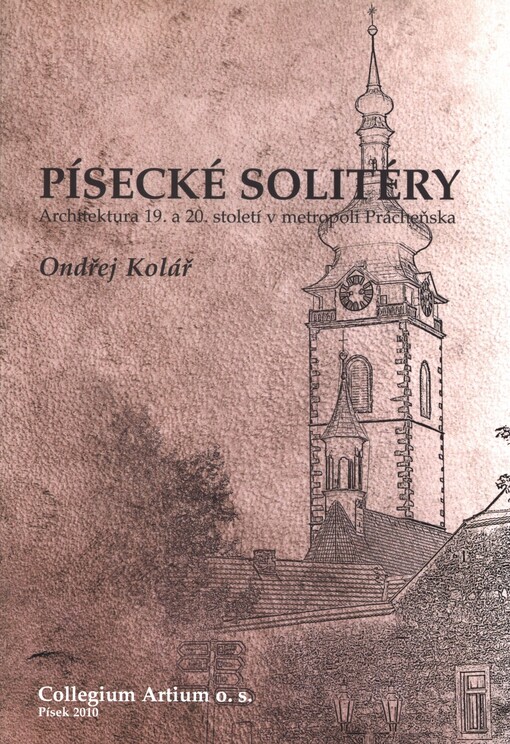 Písecké solitéry: architektura 19. a 20. století v metropoli Prácheňska