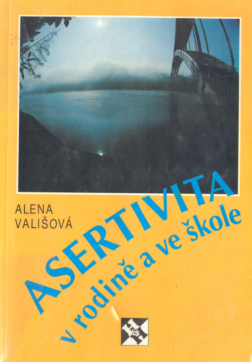 Asertivita v rodině a ve škole, aneb, Zásady přímého jednání mezi dětmi, rodiči a učiteli