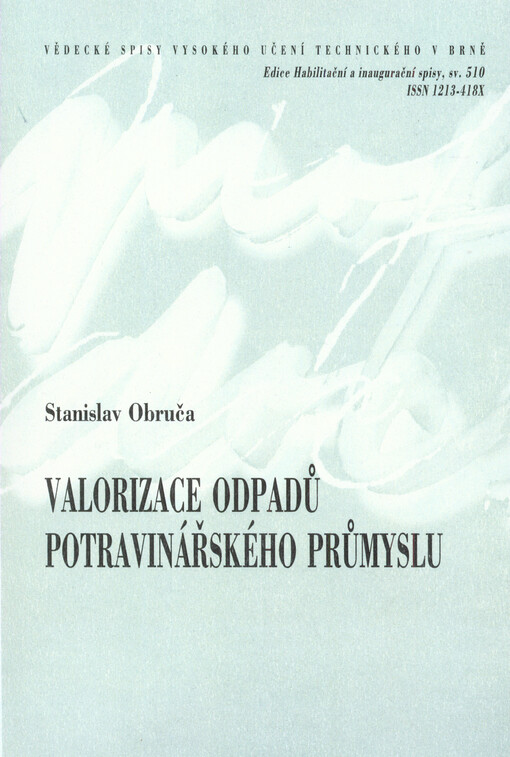 Valorizace odpadů potravinářského průmyslu = Valorisation of waste products of food industry