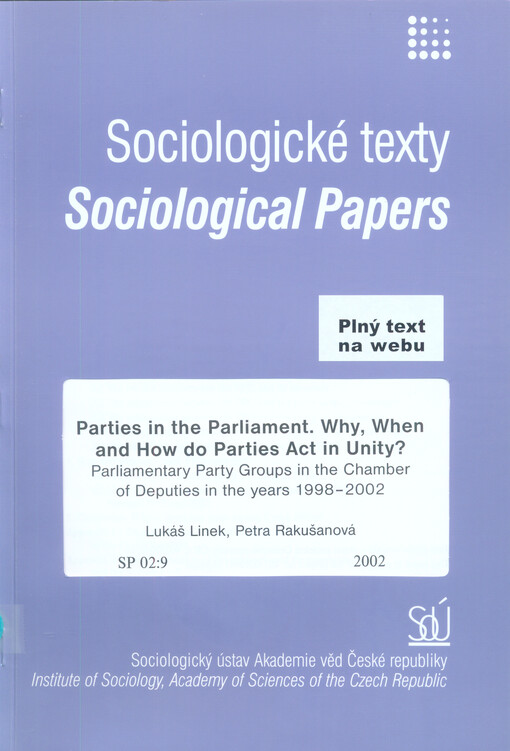 Parties in the parliament. Why, when and how do parties act in unity?: parliamentary party groups in the Chamber of Deputies in the years 1998-2002
