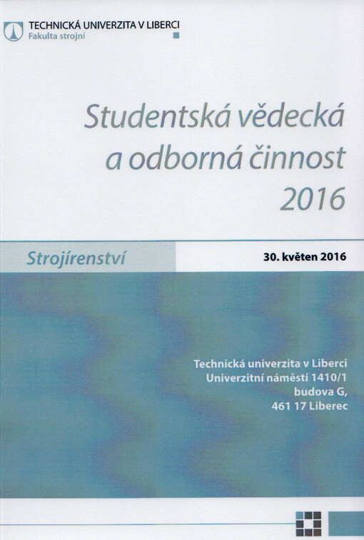 Studentská vědecká a odborná činnost 2016. Strojírenství