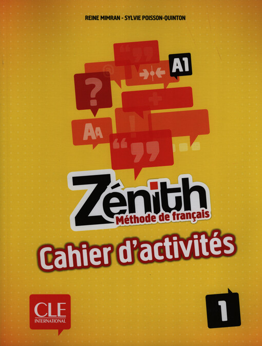 Zénith 1 Cahier d´activités - Sandrine Chein, Reine Mimra, Sylvie Poisson-Quinton, Evelyne Sirejols