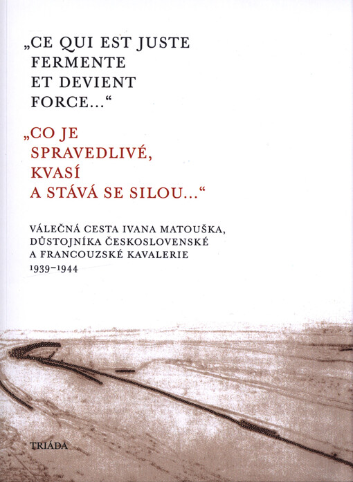 Co je spravedlivé, kvasí a stává se silou... / Ce qui est juste fermente et devient force...