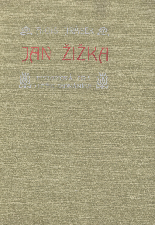 Jan Žižka :historická hra o 5 jednáních