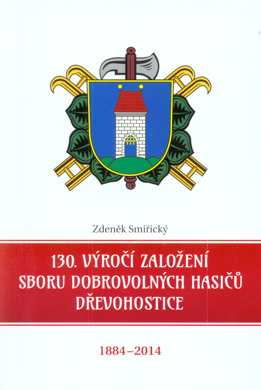 130. výročí založení Sboru dobrovolných hasičů Dřevohostice