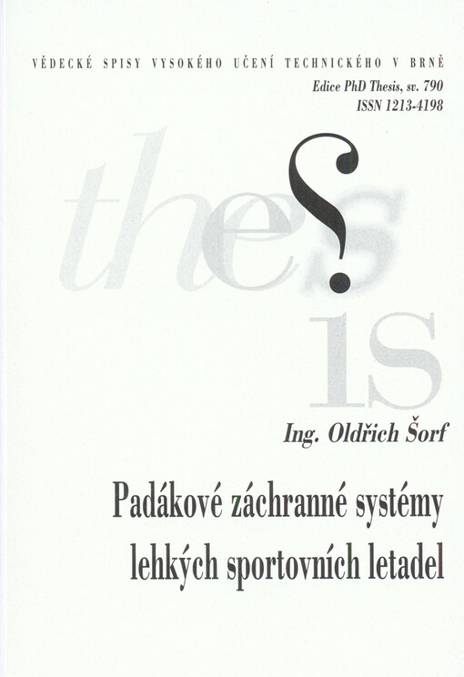Padákové záchranné systémy lehkých sportovních letadel = Parachute emergency systems for very light sport planes : zkrácená verze Ph.D. Thesis