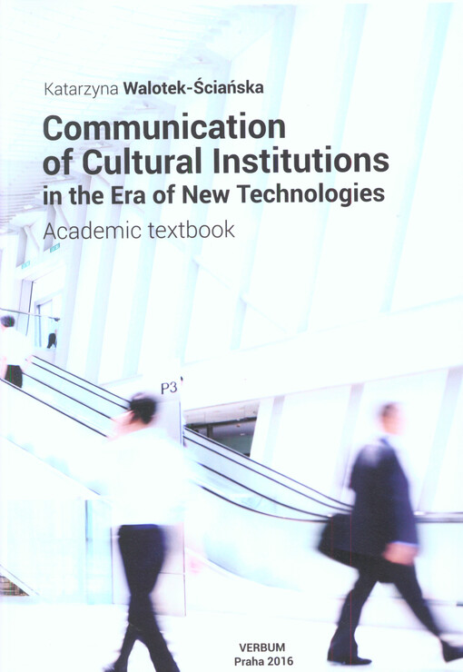 Communication of cultural institutions in the era of new technologies : academic textbook