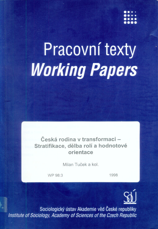 Česká rodina v transformaci - stratifikace, dělba rolí a hodnotové orientace