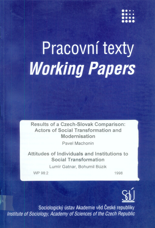 Results of a Czech-Slovak comparison: actors of Socail transformation and modernisation: Attitudes of individuals and institutions to social transformation