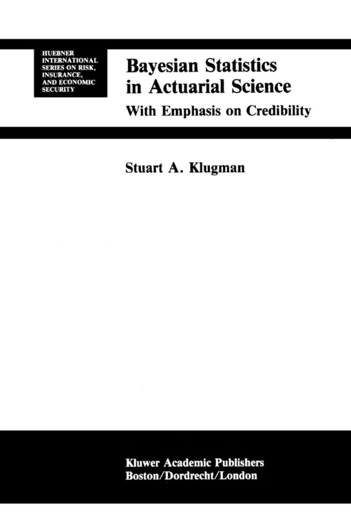 Bayesian statistics in actuarial science : with emphasis on credibility