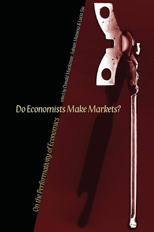 Do economists make markets? :on the performativity of economics