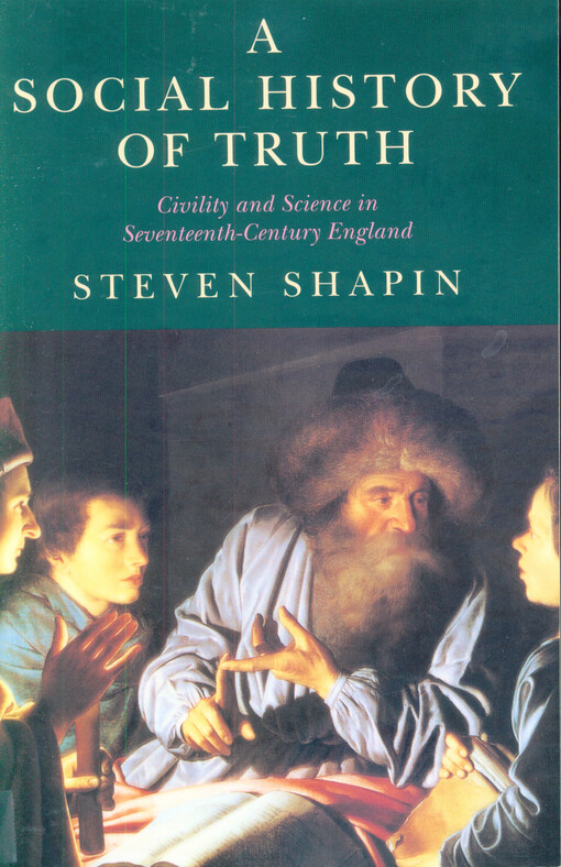 A social history of truth : civility and science in seventeenth-century England