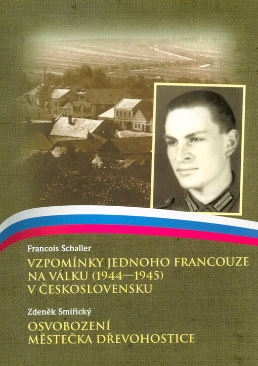 Vzpomínky jednoho Francouze na válku (1944-1945) v Československu