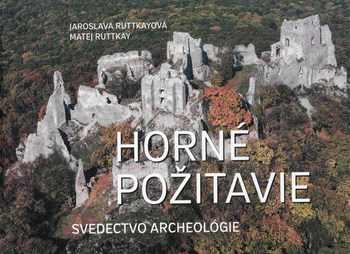 Horné Požitavie : svedectvo archeológie