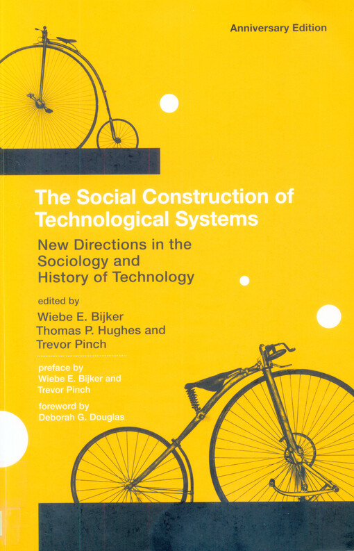 The social construction of technological systems :new directions in the sociology and history of technology