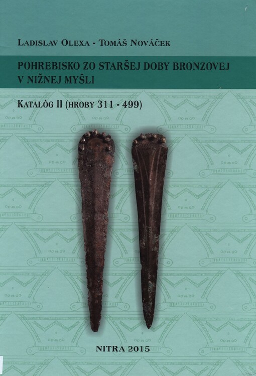 Pohrebisko zo staršej doby bronzovej v Nižnej Myšli : katalóg II (hroby 311-499)