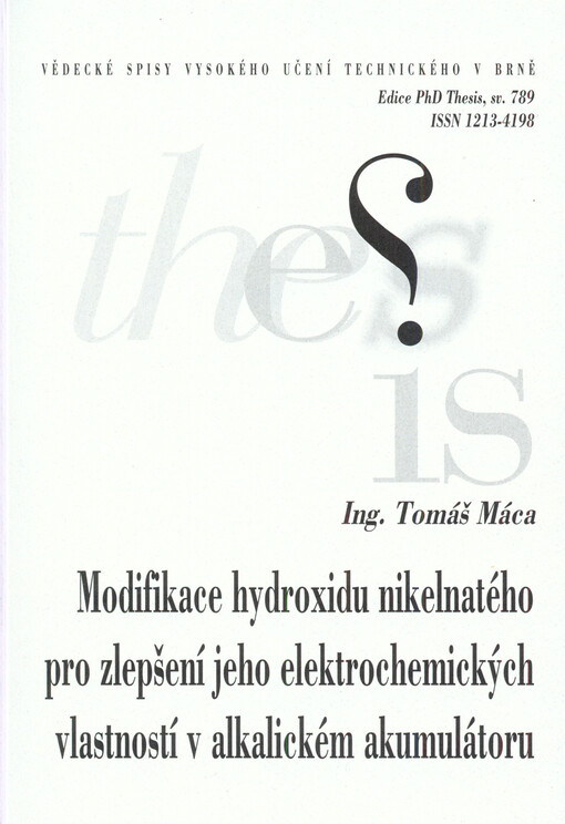 Modifikace hydroxidu nikelnatého pro zlepšení jeho elektrochemických vlastností v alkalickém akumulátoru = Modifications of nickel hydroxide in order to improvement of its properties and electrochemical behavior in alkaline accumulators : zkrácená verze P