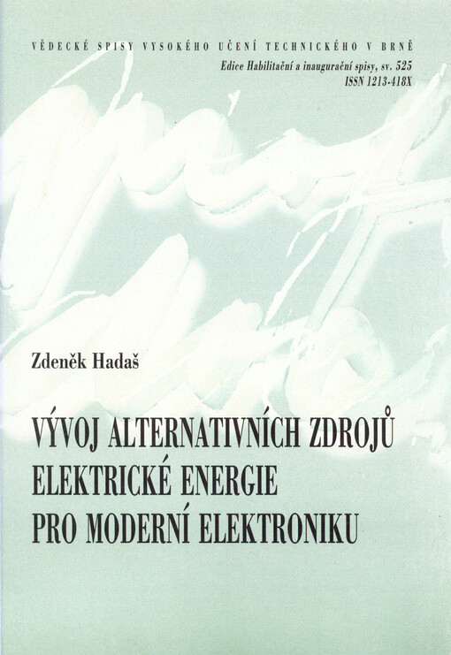 Vývoj alternativních zdrojů elektrické energie pro moderní elektroniku = Development of energy harvesting devices for ultra-low power electronics : zkrácená verze habilitační práce v oboru Aplikovaná mechanika