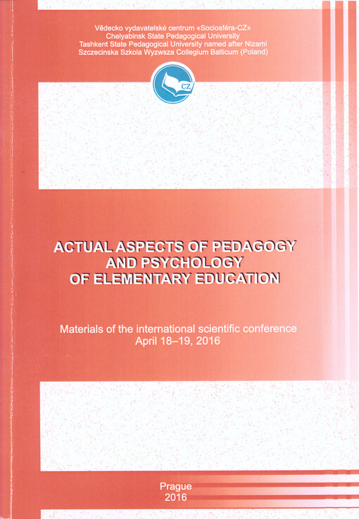 Actual Aspects of Pedagogy and Psychology of Elementary Education : materials of the ... international scientific conference on ...
