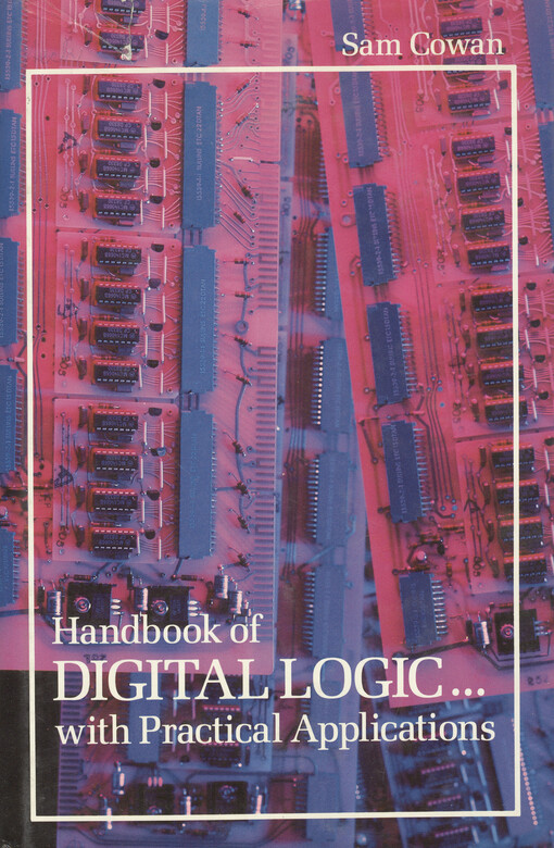 Handbook of digital logic-- with practical applications