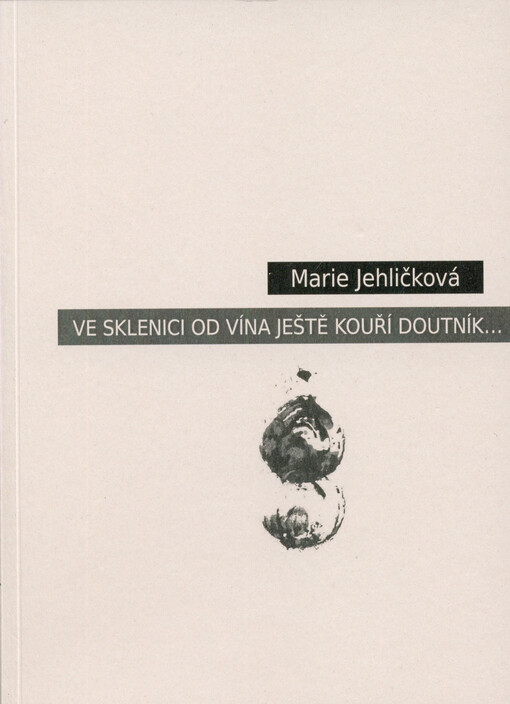 Ve sklenici od vína ještě kouří doutník...