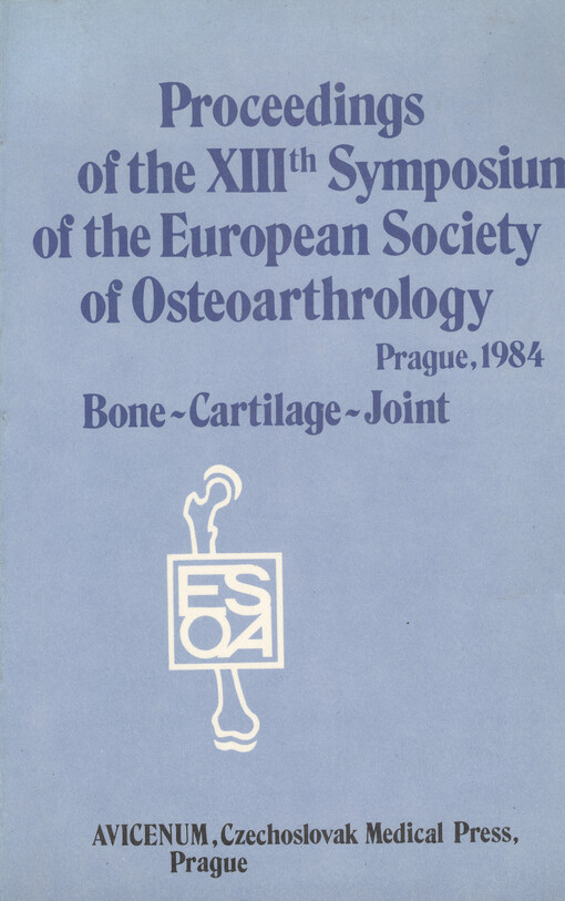 Proceedings of the XIIIth symposium of the European society of osteoarthology, Prague, June 25-27, 1984 :bone, cartilage, joint