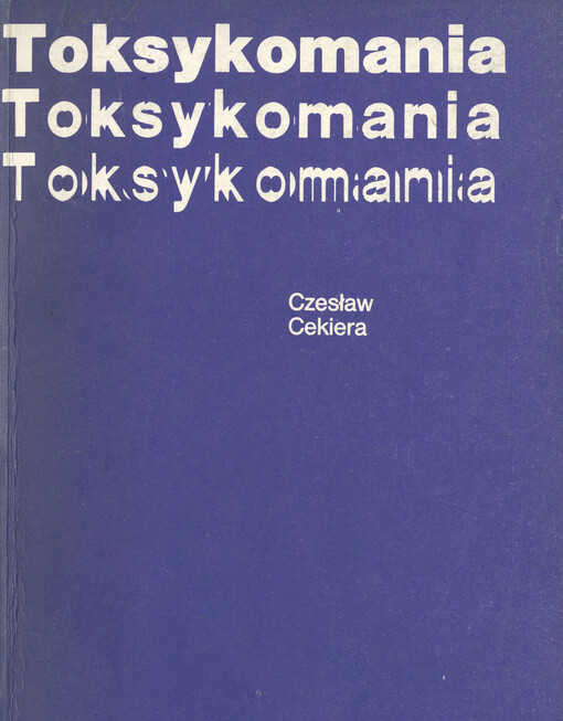 Toksykomania : narkomania, lekomania, alkoholizm, nikotynizm