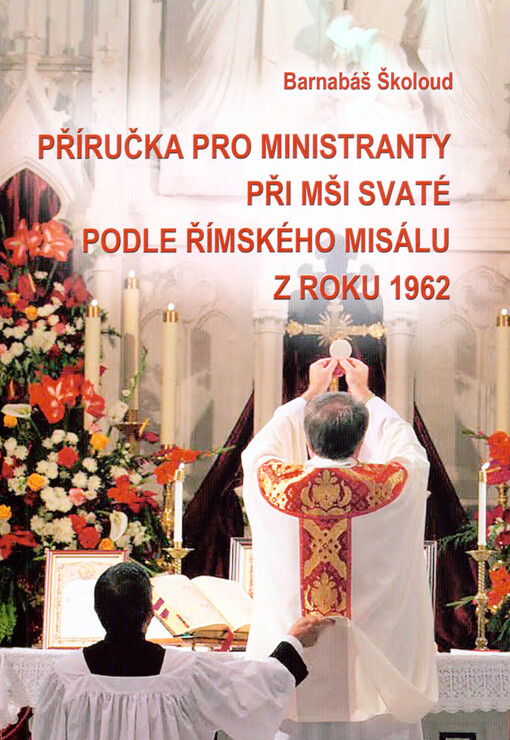 Příručka pro ministranty při Mši svaté podle Římského misálu z roku 1962