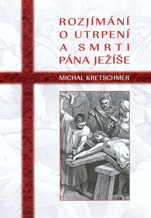 Rozjímání o utrpení a smrti Pána Ježíše