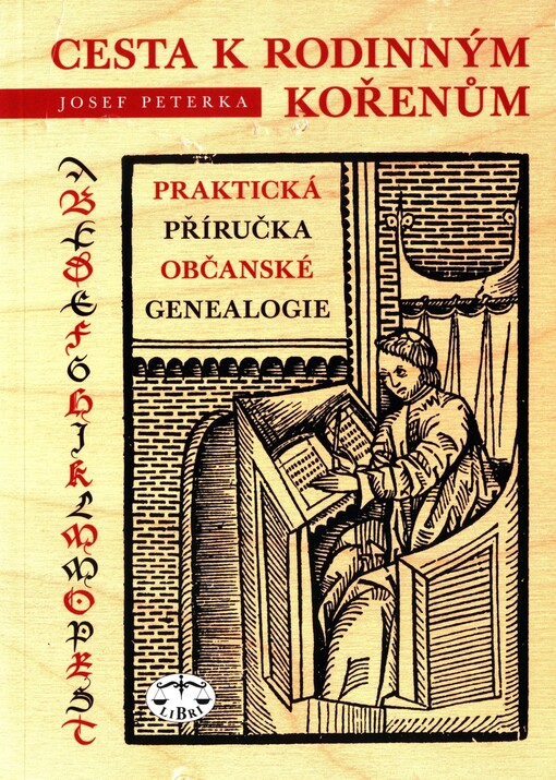 Cesta k rodinným kořenům, aneb, Praktická příručka občanské genealogie