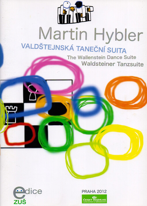 Valdštejnská taneční suitapro dva mladé, ale zdatné klavíristy : album skladeb pro klavír na čtyři ruce v historickém slohu : 1992-2005 = The Wallenstein dance suite : for two young, yet skillful pianists : an album of piano four hands compositions in a historical style : 1992-2005 = Waldsteiner Tanzsuite : für zwei junge, aber wackere Klavierspieler Album mit vierhändigen Klavierstücken im historischen Still : 1992-2005