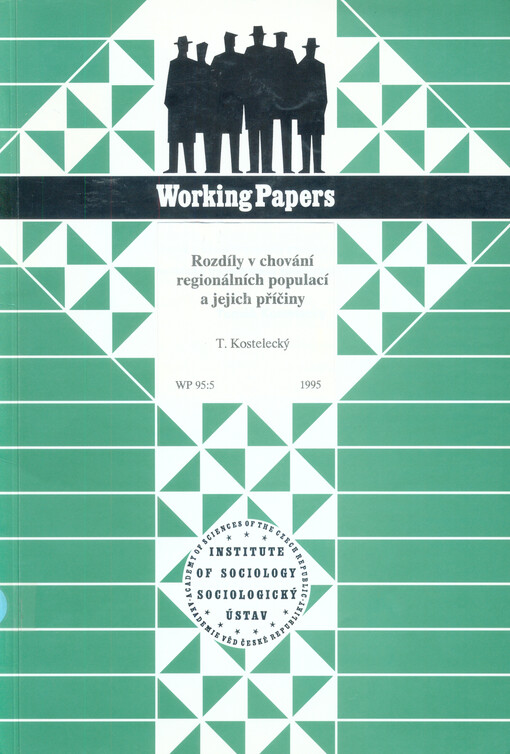 Rozdíly v chování regionálních populací a jejich příčiny: (Politické, ekonomické a sociální aspekty chování obyvatel České republiky v období postkomunistické transformace společnosti - regionální perspektiva)