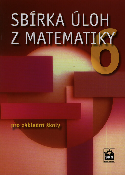 Sbírka úloh z matematiky 6 : pro 6. ročník ZŠ