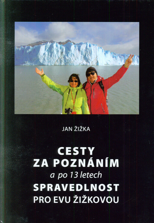 Cesty za poznáním a po 13 letech spravedlnost pro Evu Žižkovou
