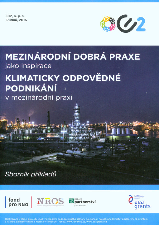 Mezinárodní dobrá praxe jako inspirace : klimaticky odpovědné podnikání v mezinárodní praxi : sborník příkladů