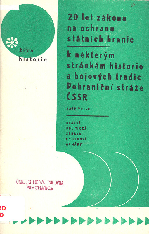20 let zákona na ochranu státních hranic :k některým stránkám historie a bojových tradic Pohraniční stráže ČSSR : [sborník]