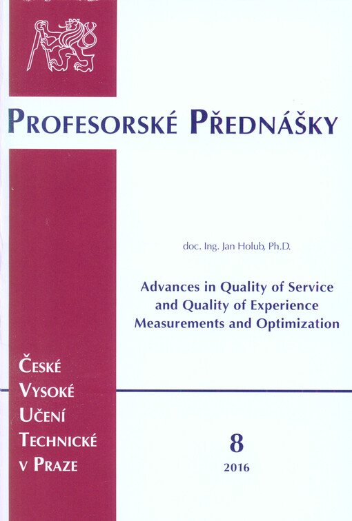 Pokroky v měření a optimalizaci kvality služeb a kvality uživatelské zkušenosti = Advances in quality of service and quality of experience measurements and optimization
