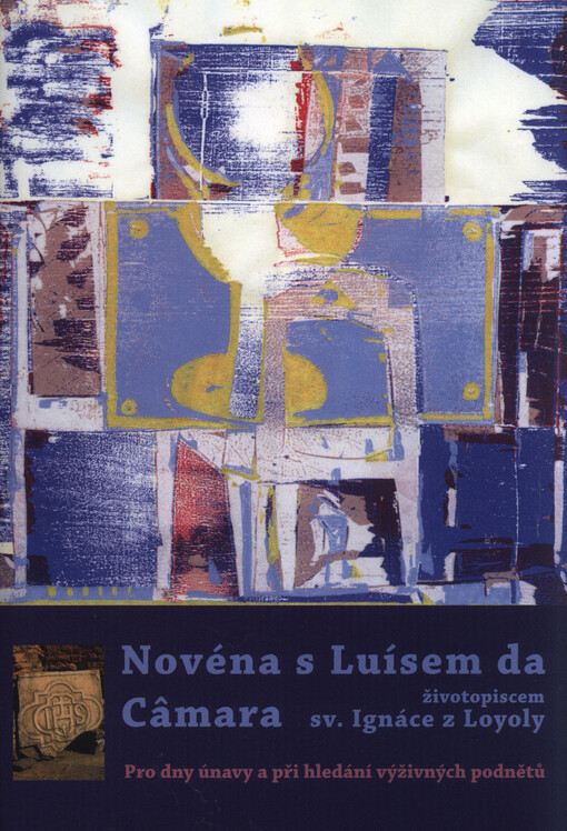 Novéna s Luísem da Câmara, životopiscem sv. Ignáce z Loyoly - Pro dny únavy a při hledání výživných podnětů